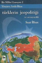 Türklerin Jeopolitiği ve Avrasyacılık Bir Millet Uyanıyor 2
