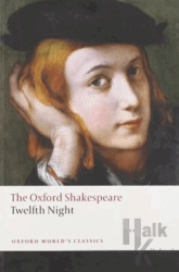 Twelfth Night, or What You Will: The Oxford Shakespeare