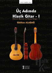 Üç Adımda Klasik Gitar - 1 Gitar Kitapları Serisi