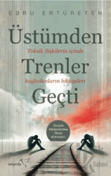 Üstümden Trenler Geçti