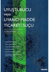 Uyuşturucu veya Uyarıcı Madde Ticareti Suçu