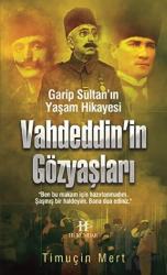 Vahdettin'in Gözyaşları Garip Sultan’ın Yaşam Hikayesi