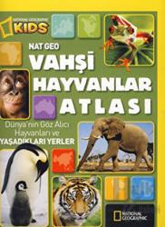 Vahşi Hayvanlar Atlası (Ciltli) National Geographic Kids