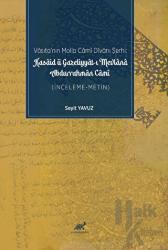 Vasıta’nın Molla Cami Divanı Şerhi: Kasaid Ü Gazeliyyat-ı Mevlana Durrahman Cami