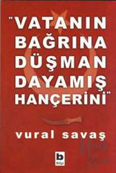 Vatanın Bağrına Düşman Dayamış Hançerini "Vatanın Bağrına Düşman Dayamış Hançerini"