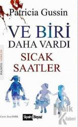 Ve Biri Daha Vardı : Sıcak Saatler