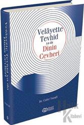 Velayette Tevhid ya da Dinin Cevheri (Ciltli)