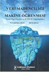 Veri Madenciliği Ve Makine Öğrenmesi Temel Algoritmaları Ve R Dili İle Uygulamaları