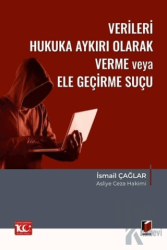 Verileri Hukuka Aykırı Olarak Verme veya Ele Geçirme Suçu (TCK m.136)