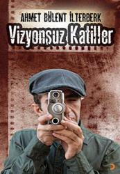 Vizyonsuz Katiller