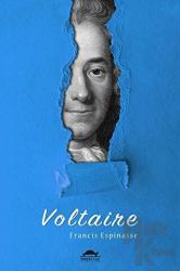 Voltaire'nin Hayatı (Özel Ayracıyla)