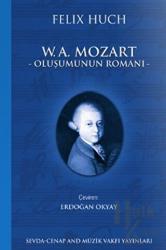 W.A. Mozart - Oluşumunun Romanı