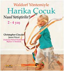 Waldorf Yöntemiyle Harika Çocuk Nasıl Yetiştirilir?  (2-4 Yaş )