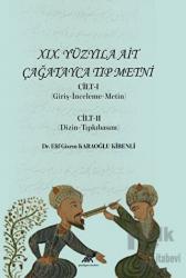 XIX. Yüzyıla Ait Çağatayca Tıp Metni Cilt-I (Giriş-İnceleme-Metin) Cilt-II (Dizin-Tıpkıbasım)