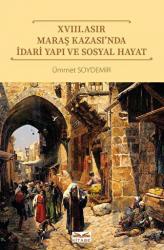 XVIII. Asır Maraş Kazası’nda İdari Yapı ve Sosyal Hayat