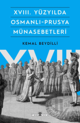 XVIII. Yüzyılda Osmanlı-Prusya Münasebetleri