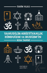Yahudilik-Hristiyanlık Hinduizm ve Budizm’in Kısa Tarihi
