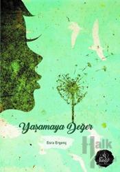 Yaşamaya Değer