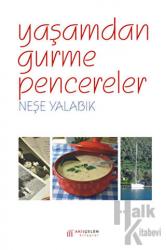 Yaşamdan Gurme Pencereler Yemekler, Geziler, Denizler, ODTÜ, Göcek vs.