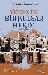 Yemen’de Bir Bulgar Hekim 1877-1878