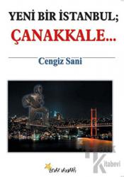 Yeni Bir İstanbul; Çanakkale...