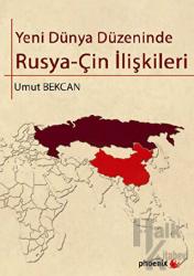 Yeni Dünya Düzeninde Rusya - Çin İlişkileri