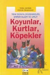 Yeni Dünya Düzensizliği, Emperyalizm ve Umut Koyunlar, Kurtlar, Köpekler