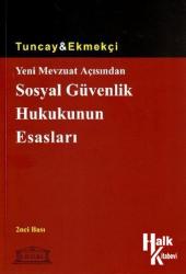 Yeni Mevzuat Açısından Sosyal Güvenlik Hukukunun Esasları