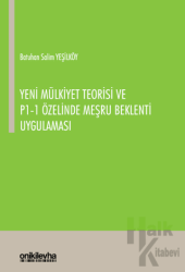 Yeni Mülkiyet Teorisi ve P1-1 Özelinde Meşru Beklenti Uygulaması