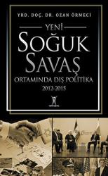 Yeni Soğuk Savaş Ortamında Dış Politika 2012-2015