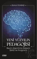 Yeni Yüzyılın Pedagojisi Beyin Algoritma Sistemi (BAS) ve Programı