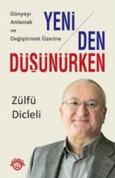 Yeniden Düşünürken Dünyayı Anlamak ve Değiştirmek Üzerine