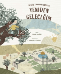 Yeniden Geleceğim – Mescid-i Aksa’ya Yolculuk