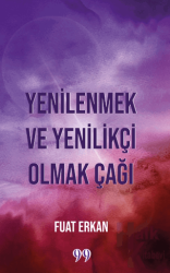 Yenilenmek ve Yenilikçi Olmak Çağı