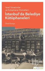 Yerel Yönetimler ve Kütüphane Hizmetleri: İstanbul'da Belediye Kütüphaneleri