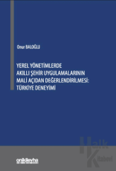 Yerel Yönetimlerde Akıllı Şehir Uygulamalarının Mali Açıdan Değerlendirilmesi: Türkiye Deneyimi