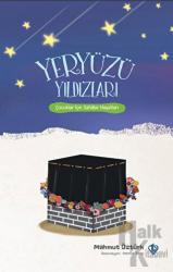 Yeryüzü Yıldızları Çocuklar İçin Sahabe Hayatları (Ciltli)