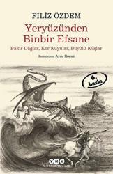 Yeryüzünden Binbir Efsane Bakır Dağlar, Kör Kuyular, Büyülü Kuşlar