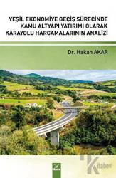 Yeşil Ekonomiye Geçiş Sürecinde Kamu Alt Yapı Yatırımı Olarak Karayolu Harcamalarının Analizi