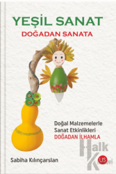 Yeşil Sanat – Doğadan Sanata