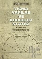 Yığma Yapılar ve Kubbeler Statiği