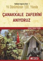 Yıl Dönümünün Yüzüncü Yılında Çanakkale Zaferini Anıyoruz