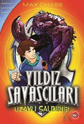 Yıldız Savaşçıları 1. Kitap - Uzaylı Saldırısı