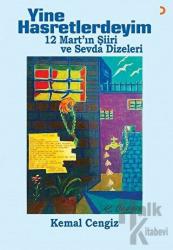 Yine Hasretlerdeyim - 12 Mart'ın Şiiri ve Sevda Dizeleri