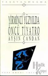 Yirminci Yüzyılda Öncü Tiyatro