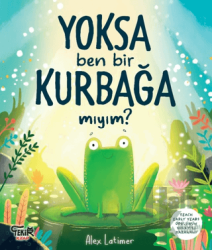 Yoksa Ben Bir Kurbağa Mıyım?