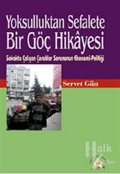 Yoksulluktan Sefalete Bir Göç Hikayesi