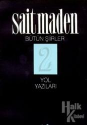 Yol Yazıları Bütün Şiirler 2