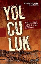 Yolculuk İmparatorluk Türkiyesinden Bölük Pörçük Hatıralar