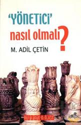 Yönetici Nasıl Olmalı?